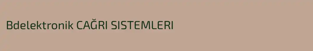 Bdelektronik CAĞRI SISTEMLERI